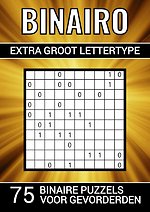 Binairo Extra Groot Lettertype - 75 Binaire Puzzels voor Gevorderden