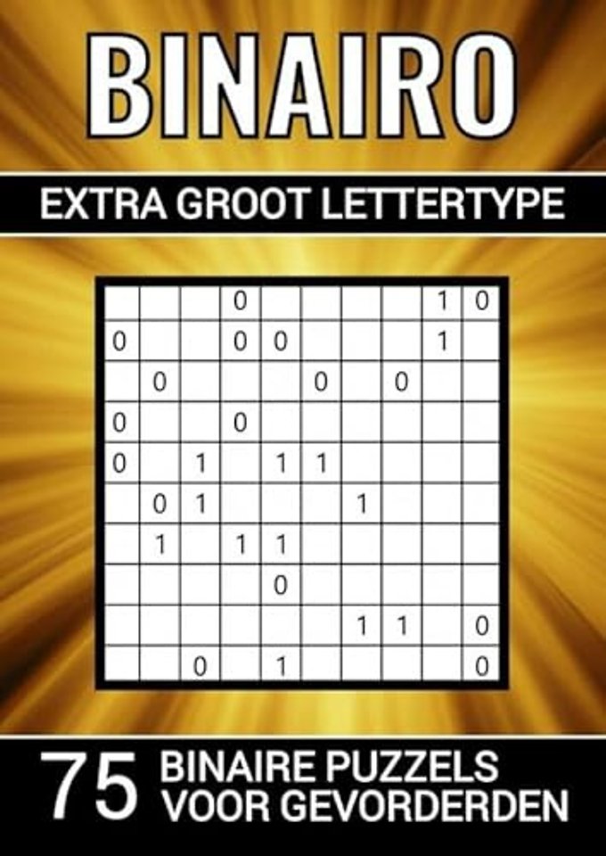 Binairo Extra Groot Lettertype - 75 Binaire Puzzels voor Gevorderden