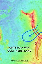 Ontstaan van Oost-Nederland