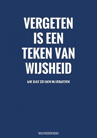 Vergeten Is een Teken van Wijsheid - Wachtwoordenboek