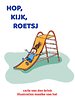 hop, kijk, roetsj