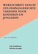 Werkschrift vanuit Oplossingsgerichte therapie voor kinderen en jongeren