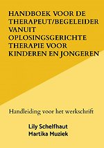 Handboek voor de therapeut/begeleider vanuit oplosingsgerichte therapie voor kinderen en jongeren