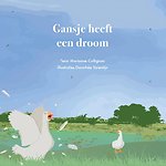 Gansje heeft een droom