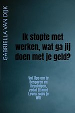 Ik stopte met werken, wat ga jij doen met je geld?