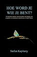 Hoe word je wie je bent?
