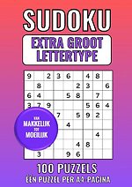 Sudoku Extra Groot Lettertype - van Makkelijk tot Moeilijk - 100 Puzzels - Eén Puzzel per A4-Pagina