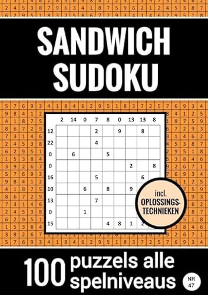 Sandwich Sudoku - 100 Puzzels Makkelijk tot Moeilijk - Inclusief Oplossingstechnieken - Nr. 47