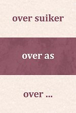 over suiker, over as, over ...