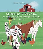 Stippeltje en Streepje op avontuur met Haantje de Voorste