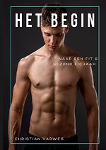 Het begin naar een fit en gezond lichaam!