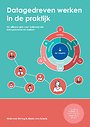 Datagedreven werken in de praktijk Datagedreven werken in de praktijk