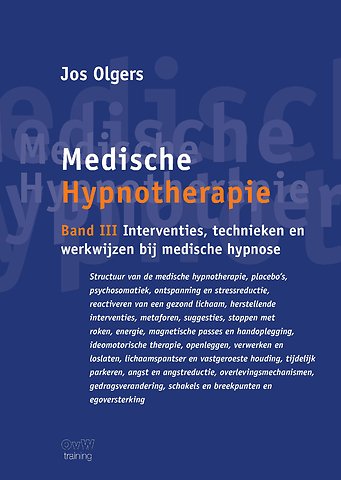 Medische Hypnotherapie band III Interventies, technieken en werkwijzen bij medische hypnose
