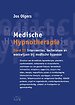 Medische Hypnotherapie band III Interventies, technieken en werkwijzen bij medische hypnose