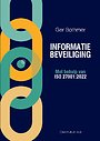 Informatiebeveiliging met behulp van ISO 27001:2022 Informatiebeveiliging met behulp van ISO 27001:2022
