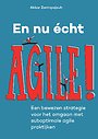 En nu echt Agile! En nu echt Agile!