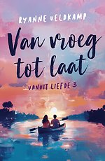 Van vroeg tot laat