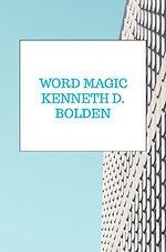 Word Magic Kenneth D. Bolden
