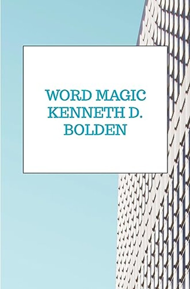 Word Magic Kenneth D. Bolden