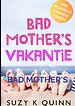 Bad Mother's Vakantie