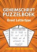 Geheimschrift Puzzelboek - Groot Lettertype - 100 Puzzels - Incl. Uitleg, Tips en Oplossingen