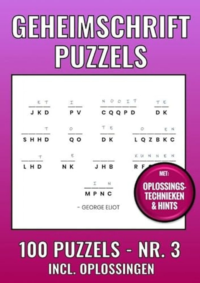 Geheimschrift Puzzelboek NR. 3 - 100 Puzzels - Incl. Uitleg, Tips en Oplossingen