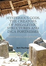 Mysterious Gods, the creators of megalithic structures and Inca Fortresses