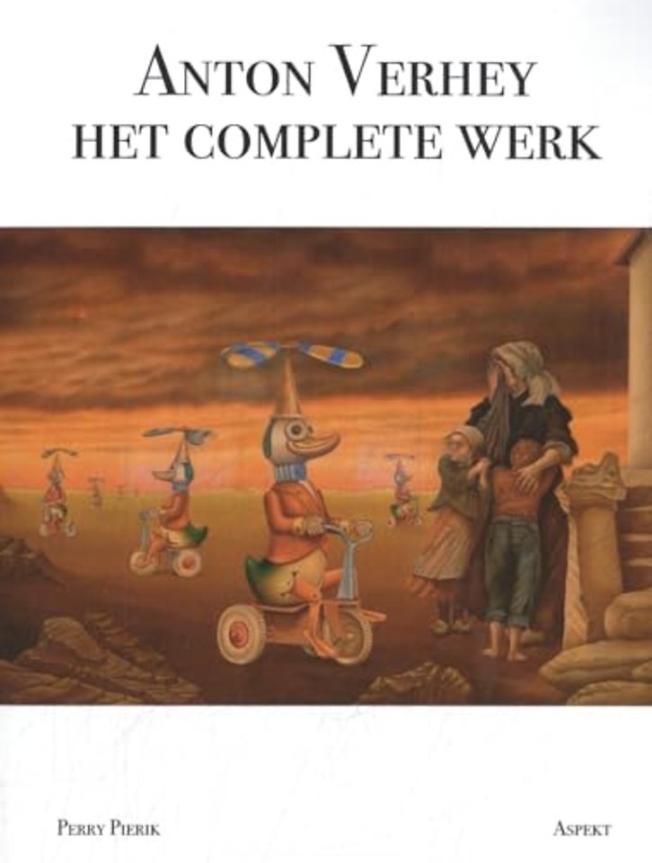 Anton Verhey: Het Complete Werk