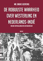 De robuuste waarheid over Westerling en Nederlands-Indië