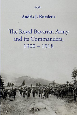 The Royal Bavarian Army and its Commanders, 1900 – 1918