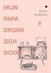 Mijn papa dronk zich dood