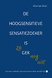 De hoogsensitieve sensatiezoeker is zo gek nog niet