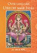 Over land van Utrecht naar India