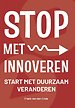 Stop met innoveren Stop met innoveren