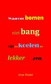 Waarom bomen niet bang zijn en koeien zo lekker zen