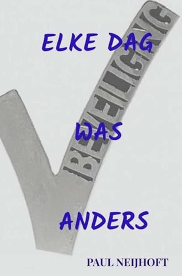 Elke dag was anders