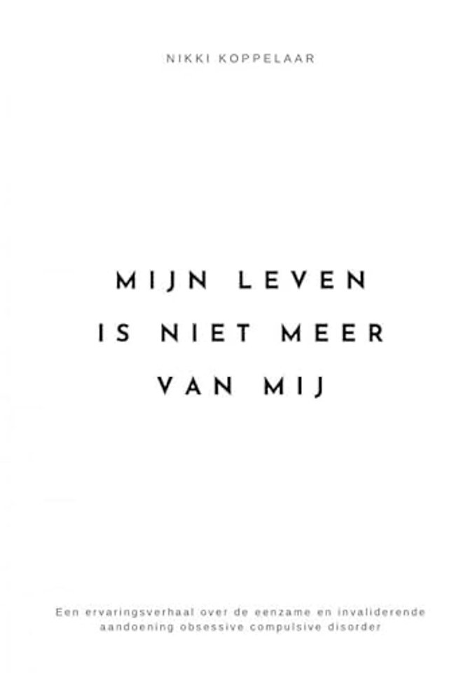 Mijn leven is niet meer van mij