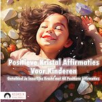 Positieve kristal affirmaties voor kinderen