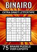 Binairo - Extra Groot Lettertype - 75 Binaire Puzzels voor Experts