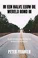 In een halve eeuw de wereld rond III