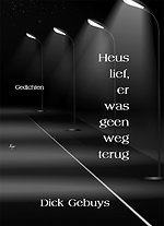 Heus lief, er was geen weg terug