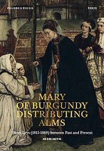 Mary of Burgundy Distributing Alms