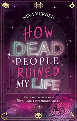 How Dead People Ruined My Life