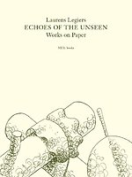 Laurens Legiers. Echoes of the Unseen