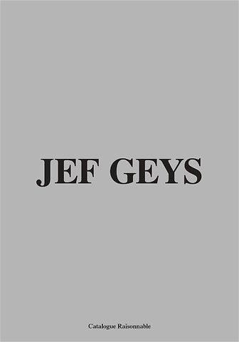 Jef Geys. Catalogue Raisonnable