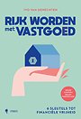 Rijk worden met vastgoed Rijk worden met vastgoed