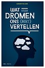 Wat onze dromen ons (niet) vertellen Wat onze dromen ons (niet) vertellen