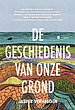 De geschiedenis van onze grond,