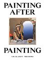 Painting after Painting Painting after Painting