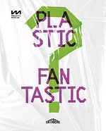 Plastic Fantastic?